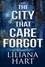  Liliana Hart - The City That Care Forgot.
