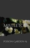  Jennifer Allis Provost - Mistletoe - Poison Garden, #5.