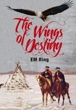  E.M. Ring - The Wings of Destiny - Children of the WInd, #1.