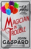  John Gaspard - Magician In Trouble - The Eli Marks Mystery Series.