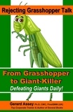  GERARD ASSEY - Rejecting Grasshopper Talk- From Grasshopper to Giant-Killer: Defeating Giants Daily!.