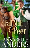  Annabelle Anders - Pall Mall Peer - The Rakes of Rotten Row, #4.
