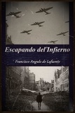  Francisco Angulo de Lafuente - Escapando del Infierno.