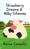  Renee Conoulty - Strawberry Dreams &amp; Milky Schemes - Picture Books.