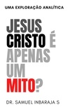  Samuel Inbaraja S - Jesus Cristo é apenas um Mito?.