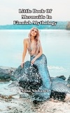  Fairychamber - Little Book Of Mermaids In Finnish Mythology - Finnish Mythology With Fairychamber, #2.
