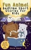  Uncle Amon - Fun Animal Bedtime Short Stories for Kids - Dreamy Nights Collection.