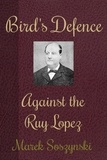  Marek Soszynski - Bird's Defence Against the Ruy Lopez.