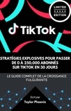  Taylor Phoenix - Stratégies Explosives pour Passer de 0 à 250 000 Abonnés sur TikTok en 30 Jours : Le Guide Complet de la Croissance Fulgurante - Devenir Viral sur les Réseaux sociaux, #1.