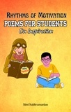  Simi Subhramanian - Rhythms of Motivation: Poems for students on inspiration - Self Help.