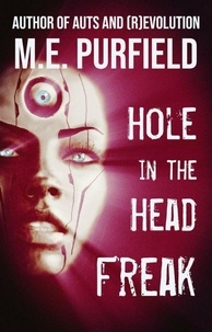  M.E. Purfield - Hole In The Head Freak - Short Story.