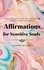  Harper Wilder - Affirmations for Sensitive Souls: 200+ Affirmations for Empaths &amp; Highly-Sensitive People.