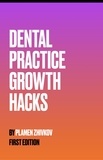  PLAMEN ZHIVKOV - Dental Practice Growth Hacks.