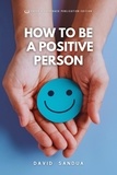 David Sandua - How to be a Positive Person.