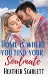  Heather Scarlett - Home Is Where You Find Your Soulmate - Jackson Protectors, #2.