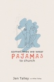  Jennifer Talley - Sometimes We Wear Pajamas to Church.