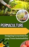  Ruchini Kaushalya - Permaculture : Designing Ecosystems for Long-Term Sustainability.