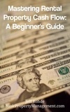 Jeff Rohde - Mastering Rental Property Cash Flow: A Beginner's Guide.