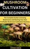  Steve Hock - Mushroom Cultivation for Beginners - Profitable gardening, #6.