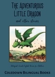  Coledown Bilingual Books - The Adventurous Little Dragon and Other Stories: Bilingual French-English Stories for Children.