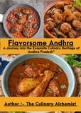  THE CULINARY ALCHEMIST - Flavorsome Andhra: A Journey into the Exquisite Culinary Heritage of Andhra Pradesh".
