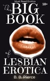  B. B. Pierce - The Big Book of Lesbian Erotica.