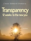  J'ean-Edward Demery - Transparency: 12 Weeks To The New You (3rd Edition).