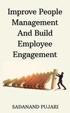  SADANAND PUJARI - Improve People Management And Build Employee Engagement.