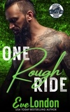  Eve London - One Rough Ride - One Night Series, #4.