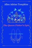  Allen Adrian Tompkins - The Queen Fisher's Epic.