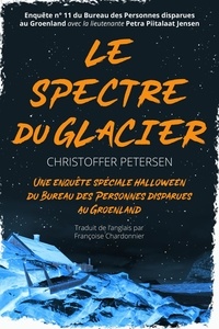 Christoffer Petersen - Le Spectre du Glacier - Bureau des Personnes disparues au Groenland, #11.