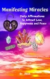  Dr. Jilesh - Manifesting Miracles - Daily Affirmations for Love, Happiness, and Inner Peace - Self Help.
