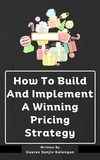  Gaurav Sanjiv Kalangan - How To Build And Implement A Winning Pricing Strategy.