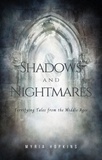  Myria Hopkins - Shadows and Nightmares: Terrifying Tales from the Middle Ages.