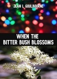  Jean Goulbourne - When the Bitter Bush Blossoms.