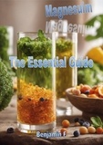  Benjamin F - Magnesium The Essential Guide - Minerals The Essential Guide.
