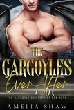  Amelia Shaw - The Gargoyle's Ever After - The Gargoyle Shifters of New York City, #5.