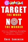  Eric Lorenzen - Target the Work, Not the Worker - How to Be a Better Boss.