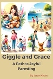  Israr Khan - Giggles and Grace: A Path to Joyful Parenting.