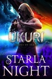  Starla Night - Ukuri: An Alien Conqueror Romance - Blades of Arris, #5.