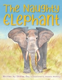  Sharon Ray - The Naughty Elephant - African Bushveld Tales.