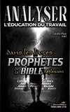 Sermons Bibliques - Analyser L'éducation du Travail dans les Livres Prophétiques de la Bible: Réflexion - L'éducation au Travail dans la Bible.