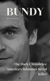  Oliver Lancaster - Bundy The Dark Chronicles: America's Infamous Serial Killer.