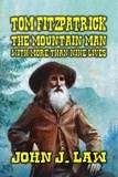  John J. Law - Tom Fitzpatrick The Mountain Man with More Than Nine Lives.