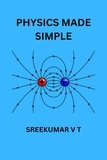  SREEKUMAR V T - Physics Made Simple.