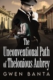  Gwen Banta - The Unconventional Path of Thelonious Aubrey.