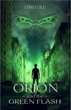  Omo Olu - Orion And The Green Flash - orion series, #1.