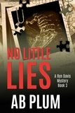  AB Plum - No Little Lies - Ryn Davis Mystery Series, #3.