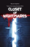  Myria Hopkins - Closet of Nightmares: Tales of the Deadly Monster Within.