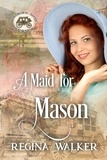  Regina Walker - A Maid for Mason.